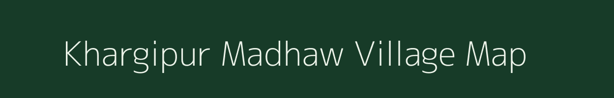 Khargipur Madhaw village map in Uttar Pradesh