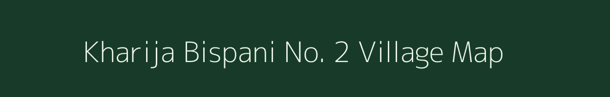 Kharija Bispani No. 2 village map in Assam