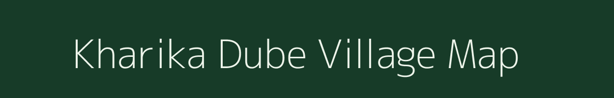 Kharika Dube village map in Uttar Pradesh