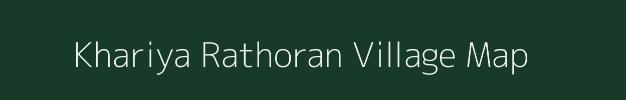 Khariya Rathoran village map in Rajasthan