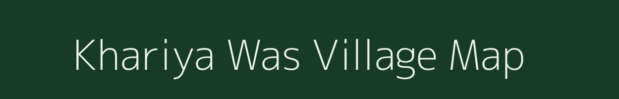 Khariya Was village map in Rajasthan