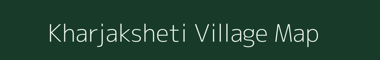 Kharjaksheti village map in West Bengal