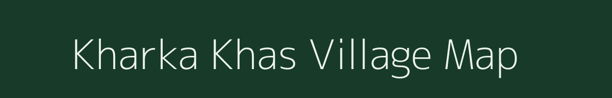 Kharka Khas village map in Uttar Pradesh