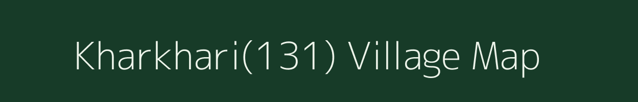 Kharkhari(131) village map in Haryana