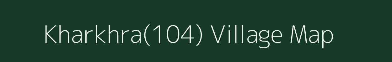 Kharkhra(104) village map in Haryana