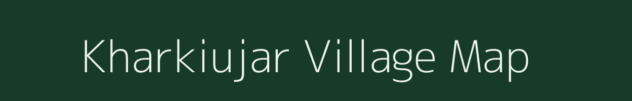 Kharkiujar village map in Bihar