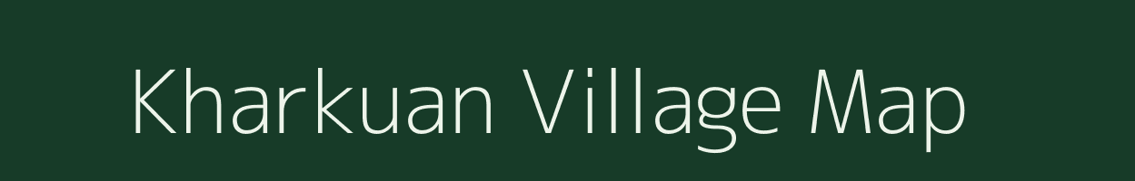 Kharkuan village map in Bihar
