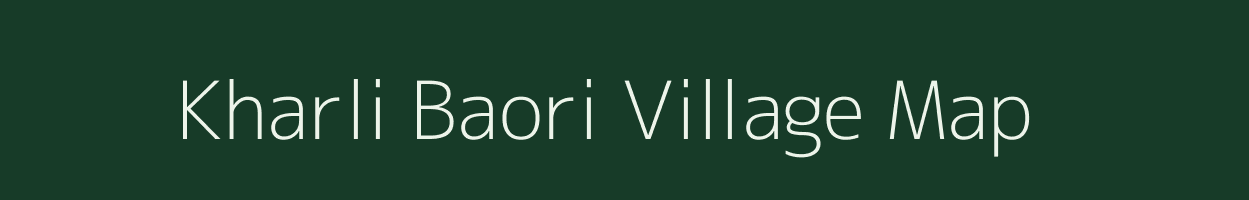 Kharli Baori village map in Rajasthan