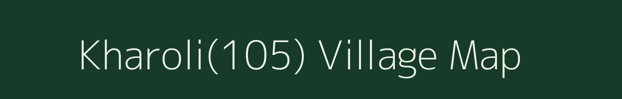 Kharoli(105) village map in Haryana