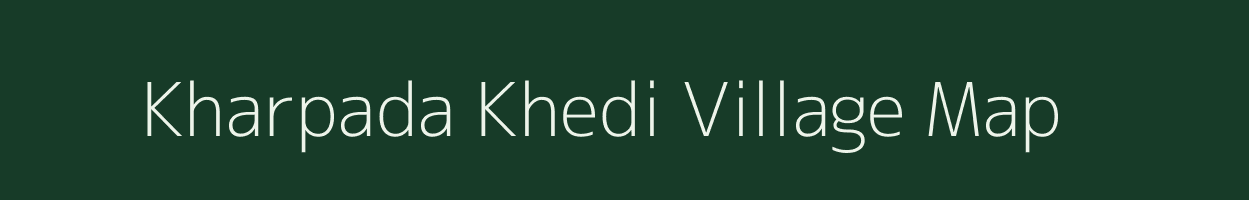 Kharpada Khedi village map in Madhya Pradesh