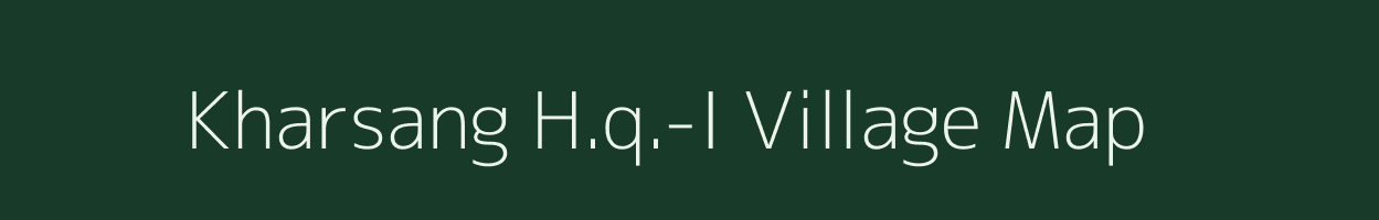 Kharsang H.q.-I village map in Arunachal Pradesh