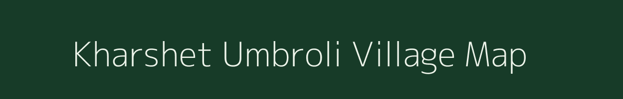 Kharshet Umbroli village map in Maharashtra