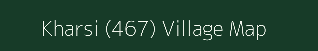 Kharsi (467) village map in Himachal Pradesh