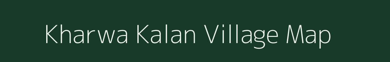 Kharwa Kalan village map in Madhya Pradesh