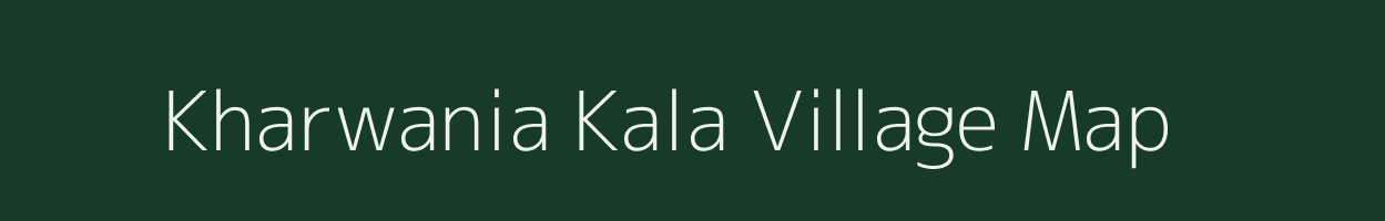 Kharwania Kala village map in Uttar Pradesh