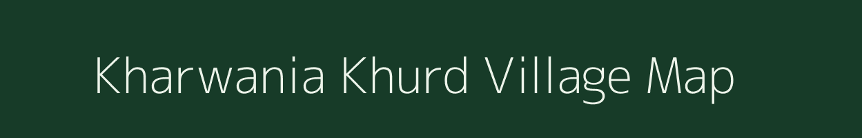 Kharwania Khurd village map in Uttar Pradesh