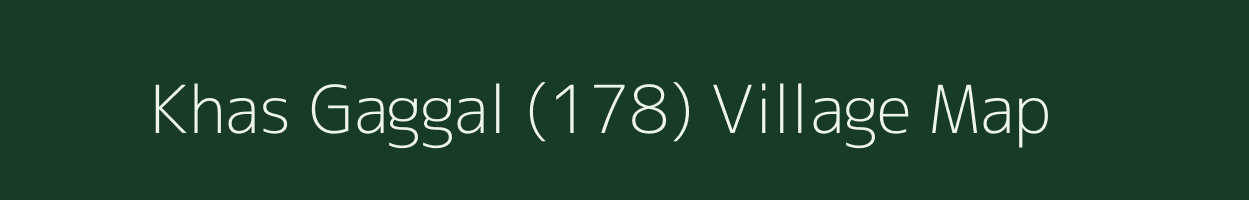 Khas Gaggal (178) village map in Himachal Pradesh