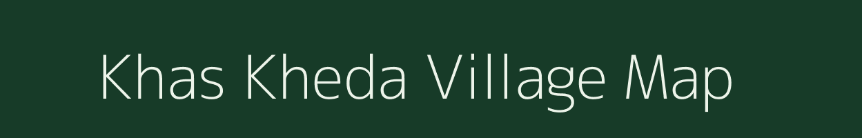 Khas Kheda village map in Madhya Pradesh