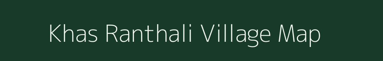 Khas Ranthali village map in Assam