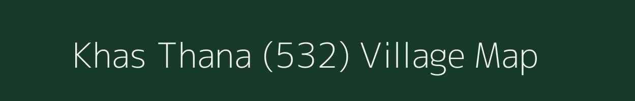 Khas Thana (532) village map in Himachal Pradesh