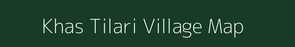 Khas Tilari village map in Uttarakhand