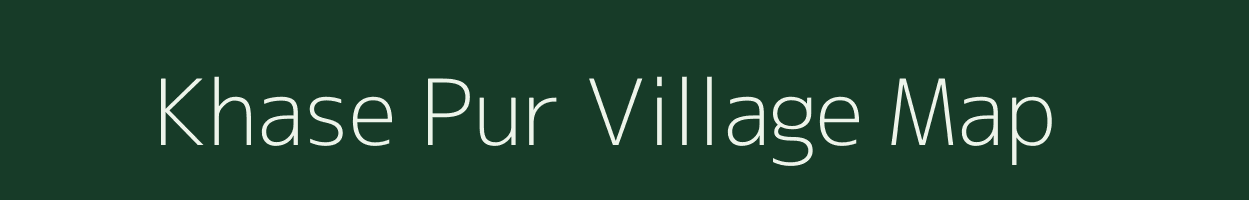 Khase Pur village map in Uttar Pradesh