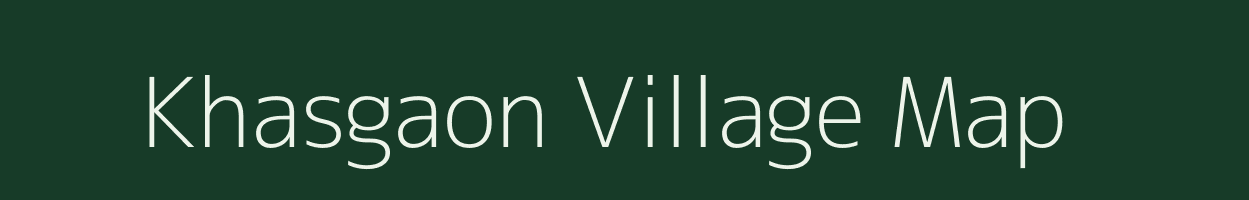 Khasgaon village map in Chhattisgarh