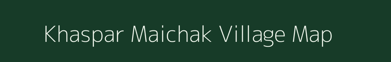 Khaspar Maichak village map in Uttarakhand