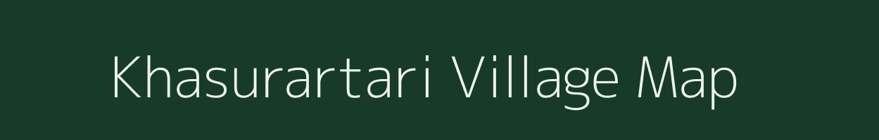 Khasurartari village map in Assam