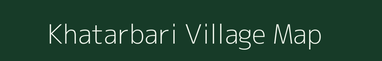 Khatarbari village map in Assam