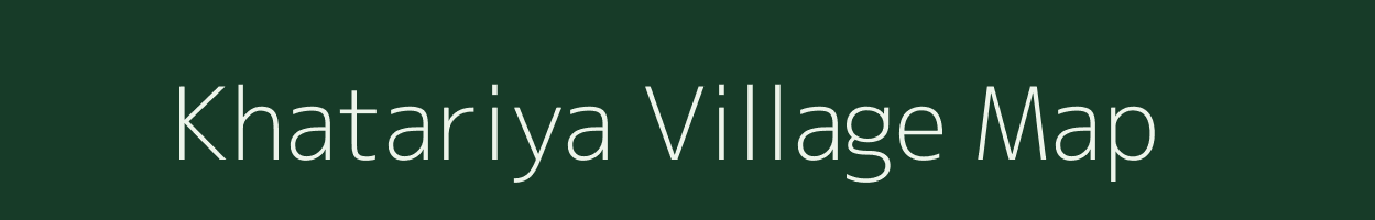 Khatariya village map in Madhya Pradesh