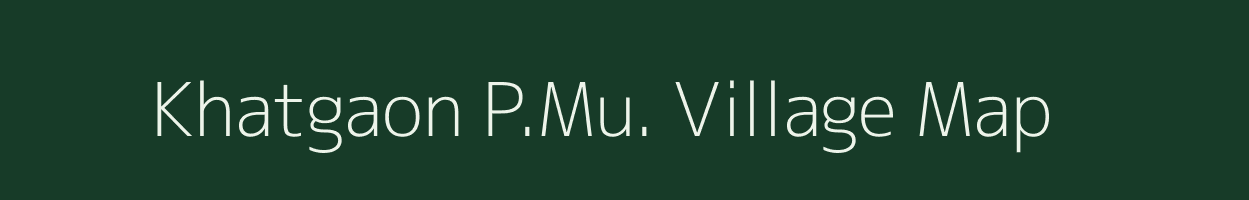 Khatgaon P.Mu. village map in Maharashtra