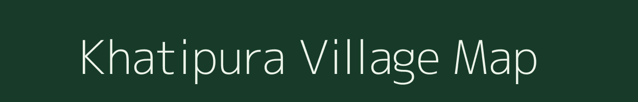 Khatipura village map in Rajasthan