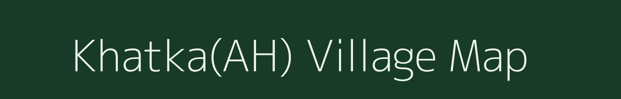 Khatka(AH) village map in Uttarakhand