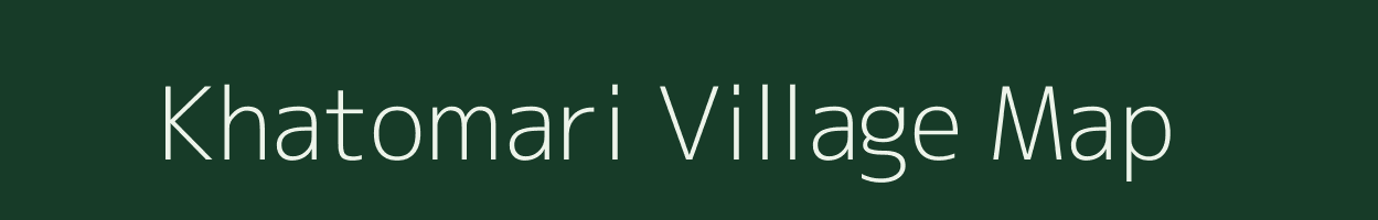 Khatomari village map in Assam