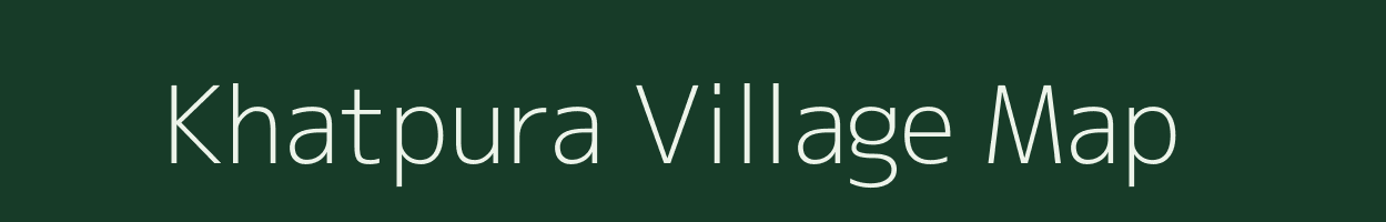 Khatpura village map in Madhya Pradesh