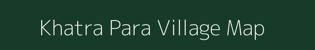 Khatra Para village map in Assam