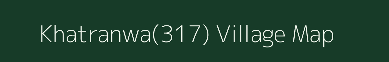 Khatranwa(317) village map in Haryana