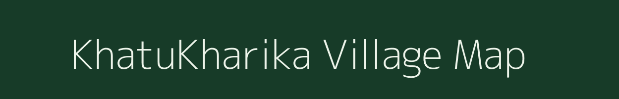 KhatuKharika village map in Bihar