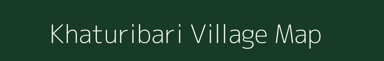 Khaturibari village map in Assam