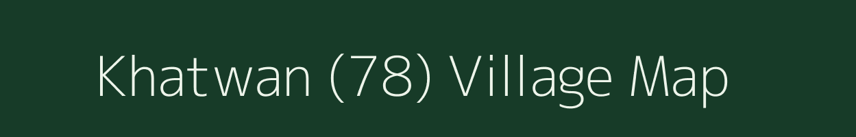 Khatwan (78) village map in Punjab