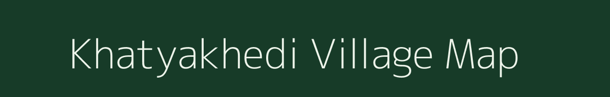 Khatyakhedi village map in Madhya Pradesh