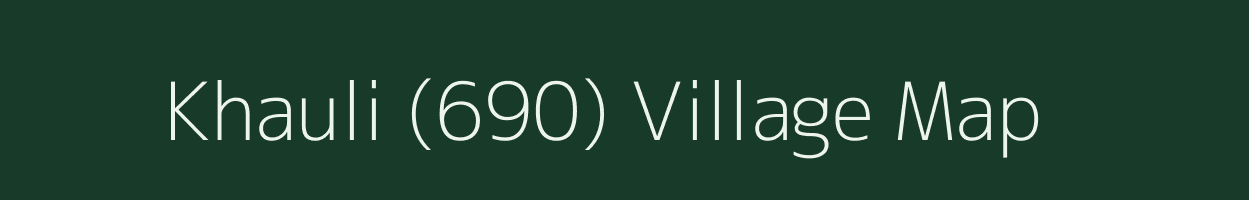 Khauli (690) village map in Himachal Pradesh