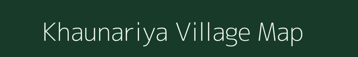 Khaunariya village map in Uttar Pradesh