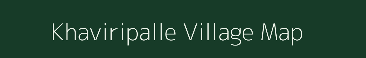 Khaviripalle village map in Andhra Pradesh