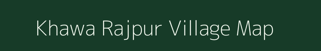 Khawa Rajpur village map in Bihar