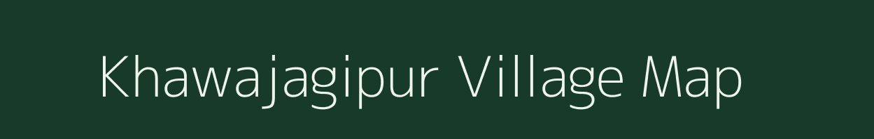 Khawajagipur village map in Uttar Pradesh