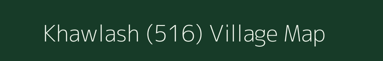 Khawlash (516) village map in Himachal Pradesh