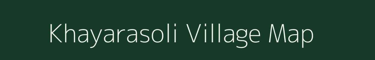 Khayarasoli village map in West Bengal