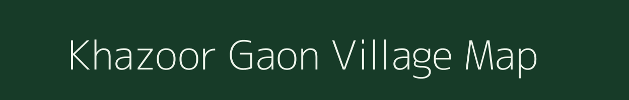 Khazoor Gaon village map in Uttar Pradesh